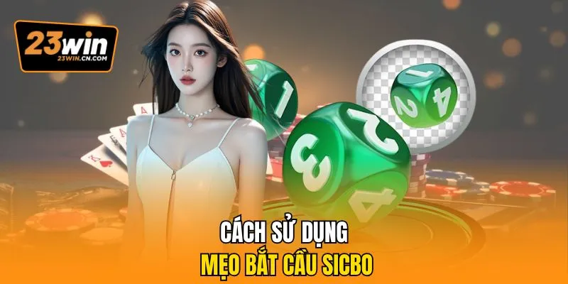 Mẹo Bắt Cầu Sicbo - Cách Đọc Chuỗi Xúc Xắc Dễ Thắng 2 Cách sử dụng mẹo bắt cầu Sicbo