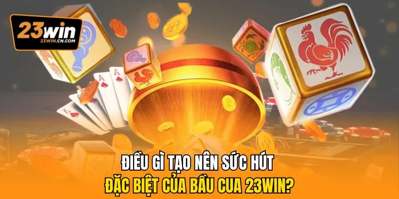 Bầu Cua 23Win - Game Dân Gian Hấp Dẫn Trên Nền Tảng Online 2 Điều gì tạo nên sức hút đặc biệt của Bầu cua 23Win?