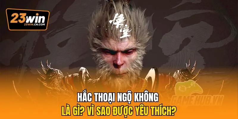 Hắc Thoại Ngộ Không - Game Tây Du Hắc Ám Được Ưa Chuộng 1 Hắc thoại ngộ không là gì? Vì sao được yêu thích?
