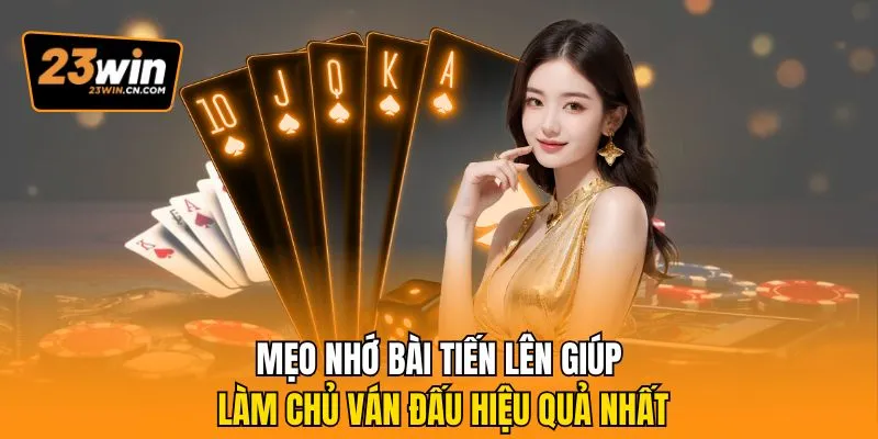 Mẹo Nhớ Bài Tiến Lên Giúp Làm Chủ Ván Đấu Hiệu Quả Nhất 4 Mẹo nhớ bài tiến lên