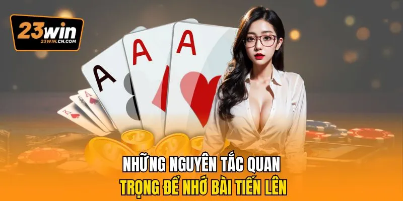 Mẹo Nhớ Bài Tiến Lên Giúp Làm Chủ Ván Đấu Hiệu Quả Nhất 2 Những nguyên tắc quan trọng để nhớ bài tiến lên